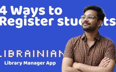 4 Simple Ways to Register Students in Librainian (Library Management App)